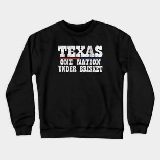 Texas - One Nation Under Brisket BBQ Crewneck Sweatshirt